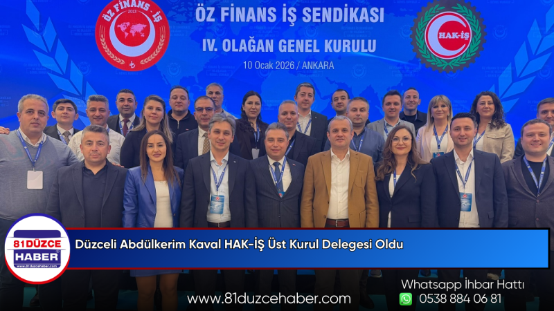 Düzceli Abdülkerim Kaval HAK-İŞ Üst Kurul Delegesi Oldu