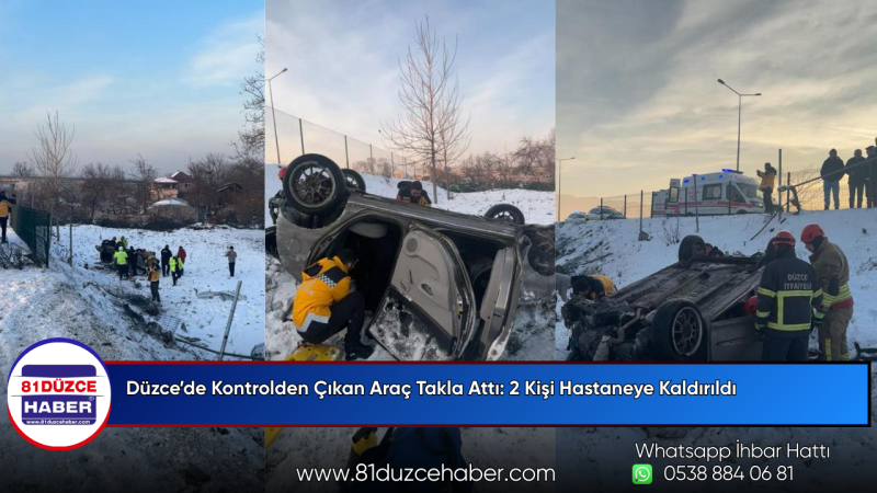 Düzce’de Kontrolden Çıkan Araç Takla Attı: 2 Kişi Hastaneye Kaldırıldı