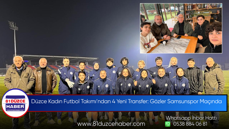 Düzce Kadın Futbol Takımı’ndan 4 Yeni Transfer: Gözler Samsunspor Maçında