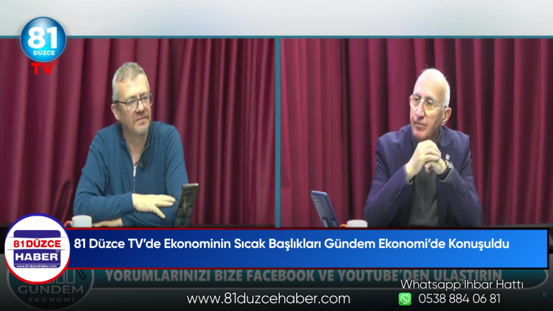 81 Düzce TV’de Ekonominin Sıcak Başlıkları Gündem Ekonomi’de Konuşuldu