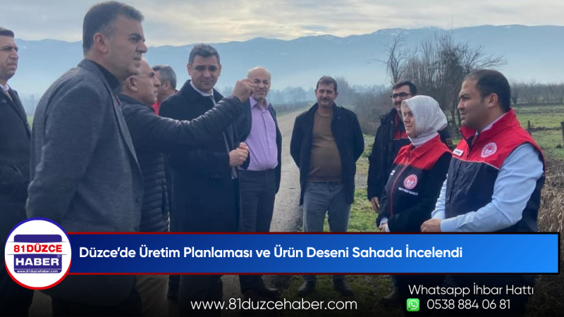 Düzce’de Üretim Planlaması ve Ürün Deseni Sahada İncelendi
