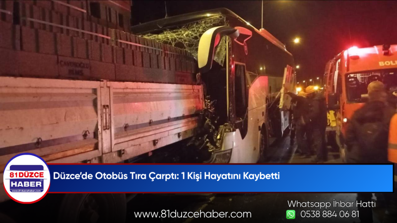 Düzce’de Otobüs Tıra Çarptı: 1 Kişi Hayatını Kaybetti