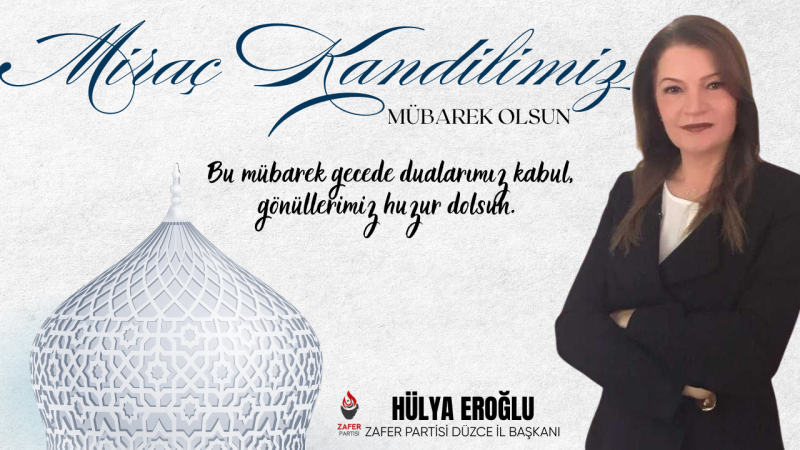 HÜLYA EROĞLU MİRAÇ KANDİLİ MESAJI