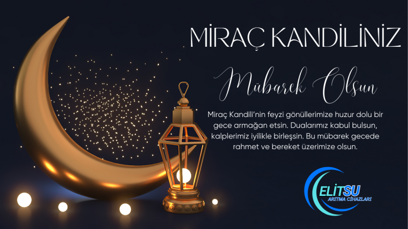 ELİT SU ARITMA MİRAÇ KANDİLİ MESAJI