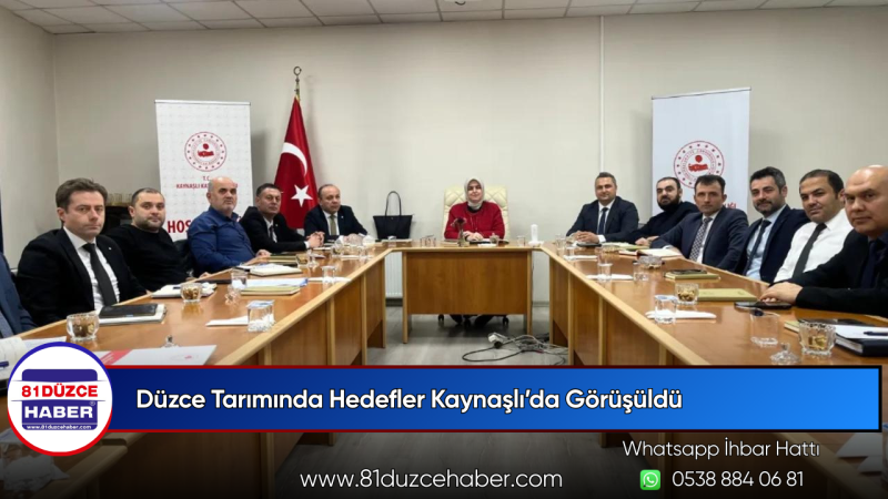 Düzce Tarımında Hedefler Kaynaşlı’da Görüşüldü