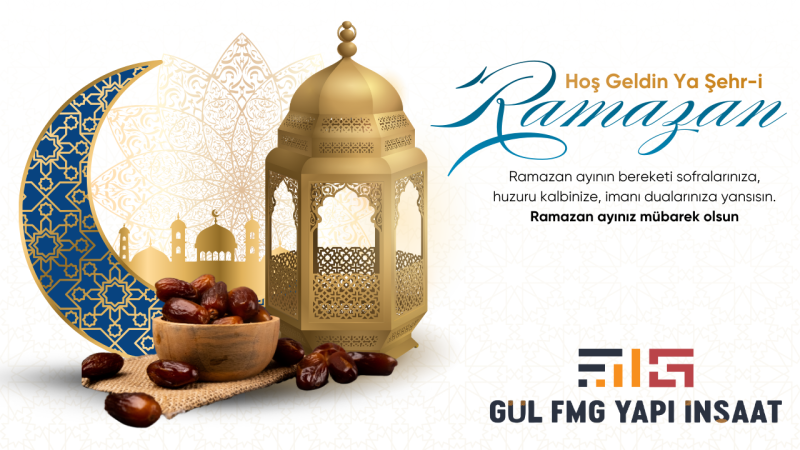 GUL FMG YAPI  HOŞGELDİN RAMAZAN MESAJI 