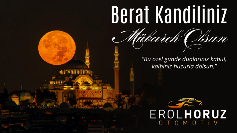 EROL HOROZ OTOMOTİV  BERAT KANDİLİ MESAJI