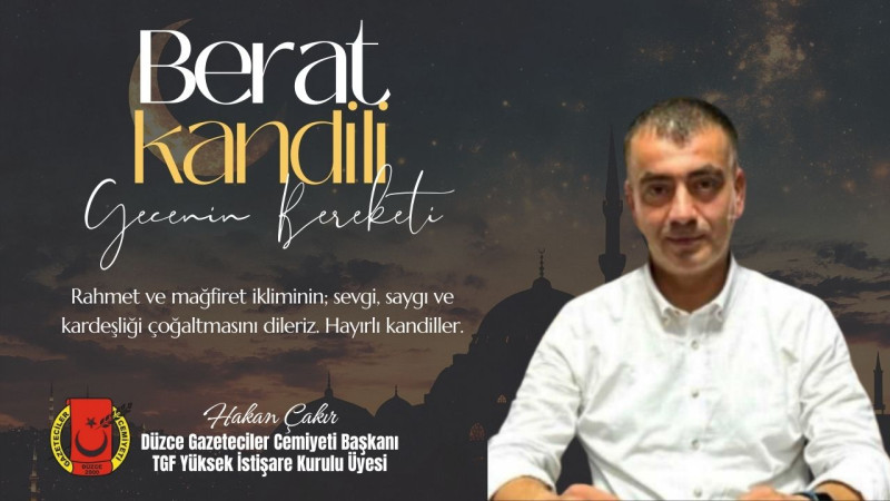 HAKAN ÇAKIR BERAT KANDİLİ MESAJI