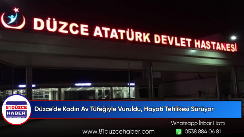 Düzce’de Kadın Av Tüfeğiyle Vuruldu, Hayati Tehlikesi Sürüyor