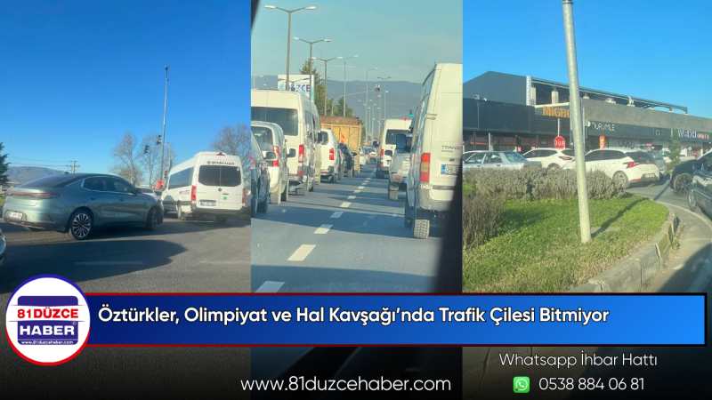 Öztürkler, Olimpiyat ve Hal Kavşağı’nda Trafik Çilesi Bitmiyor