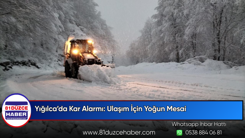 Yığılca’da Kar Alarmı: Ulaşım İçin Yoğun Mesai