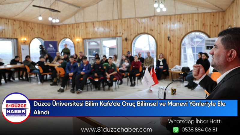Düzce Üniversitesi Bilim Kafe’de Oruç Bilimsel ve Manevi Yönleriyle Ele Alındı