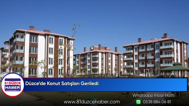 Düzce’de Konut Satışları Geriledi