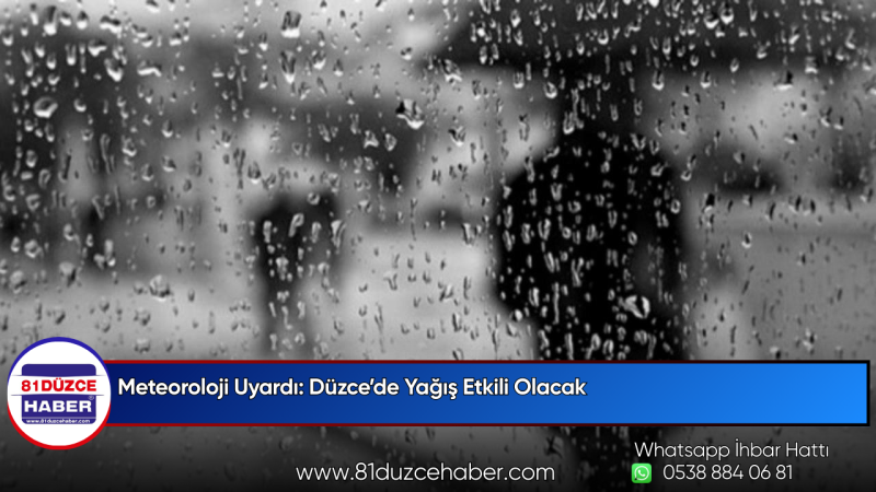 Meteoroloji Uyardı: Düzce’de Yağış Etkili Olacak