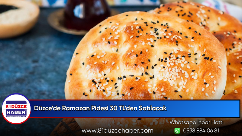Düzce’de Ramazan Pidesi 30 TL’den Satılacak