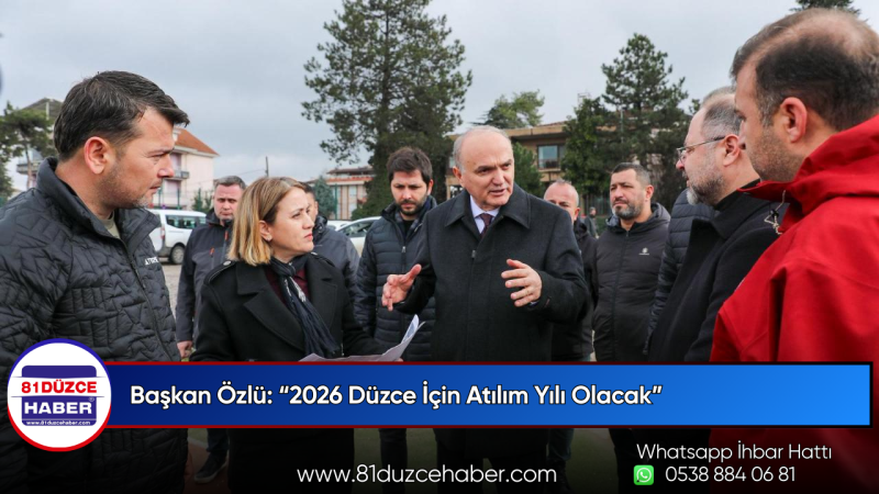 Başkan Özlü: “2026 Düzce İçin Atılım Yılı Olacak”