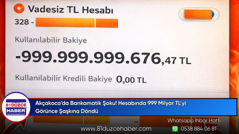 Akçakoca’da Bankamatik Şoku! Hesabında 999 Milyar TL’yi Görünce Şaşkına Döndü