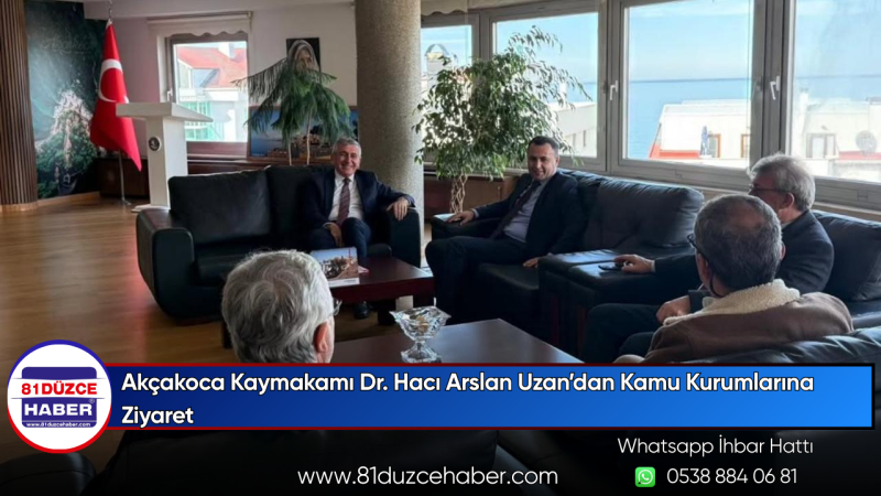 Akçakoca Kaymakamı Dr. Hacı Arslan Uzan’dan Kamu Kurumlarına Ziyaret