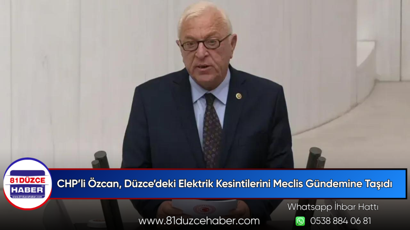 CHP’li Özcan, Düzce’deki Elektrik Kesintilerini Meclis Gündemine Taşıdı