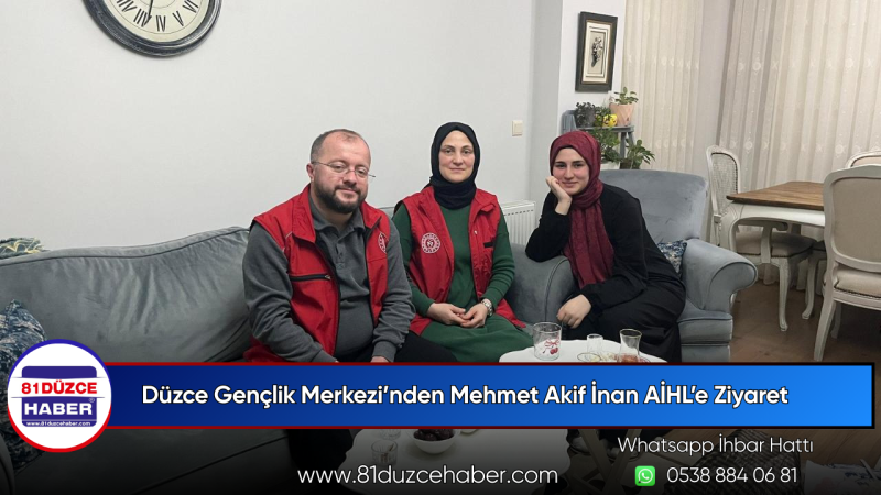 Düzce Gençlik Merkezi’nden Mehmet Akif İnan AİHL’e Ziyaret