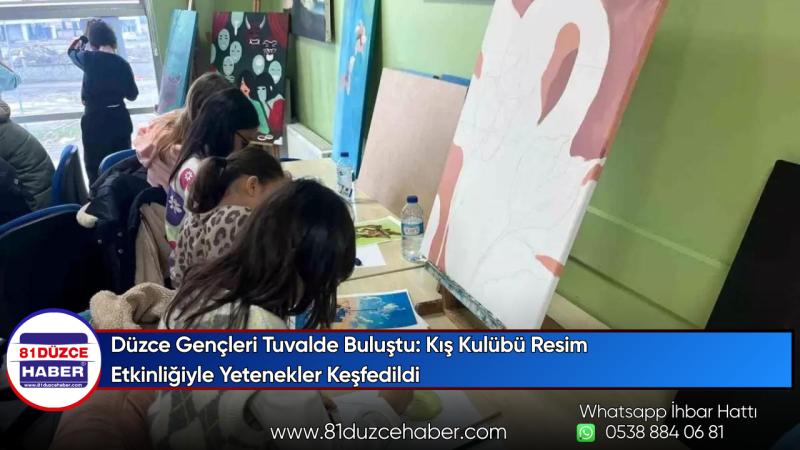 Düzce Gençleri Tuvalde Buluştu: Kış Kulübü Resim Etkinliğiyle Yetenekler Keşfedildi