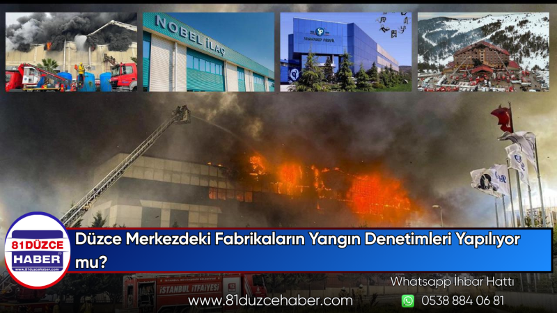 Düzce Merkezdeki Fabrikaların Yangın Denetimleri Yapılıyor mu?