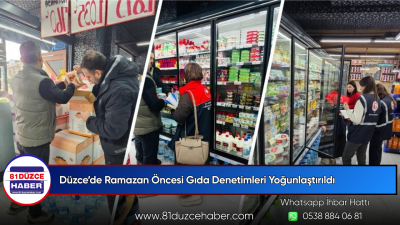 Düzce’de Ramazan Öncesi Gıda Denetimleri Yoğunlaştırıldı