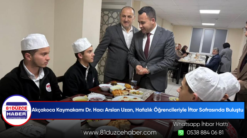 Akçakoca Kaymakamı Dr. Hacı Arslan Uzan, Hafızlık Öğrencileriyle İftar Sofrasında Buluştu