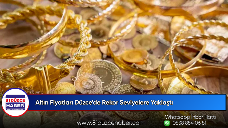 Altın Fiyatları Düzce’de Rekor Seviyelere Yaklaştı