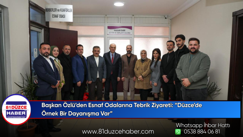 Başkan Özlü’den Esnaf Odalarına Tebrik Ziyareti: “Düzce’de Örnek Bir Dayanışma Var”