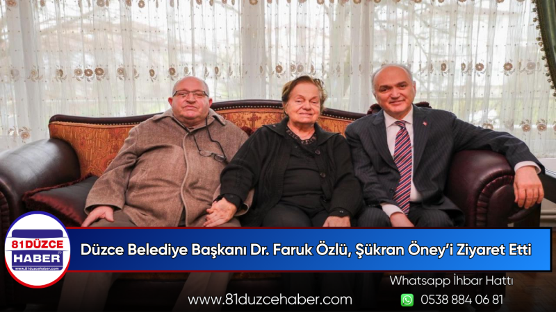 Düzce Belediye Başkanı Dr. Faruk Özlü, Şükran Öney’i Ziyaret Etti