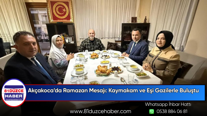 Akçakoca’da Ramazan Mesajı: Kaymakam ve Eşi Gazilerle Buluştu