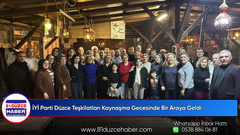 İYİ Parti Düzce Teşkilatları Kaynaşma Gecesinde Bir Araya Geldi