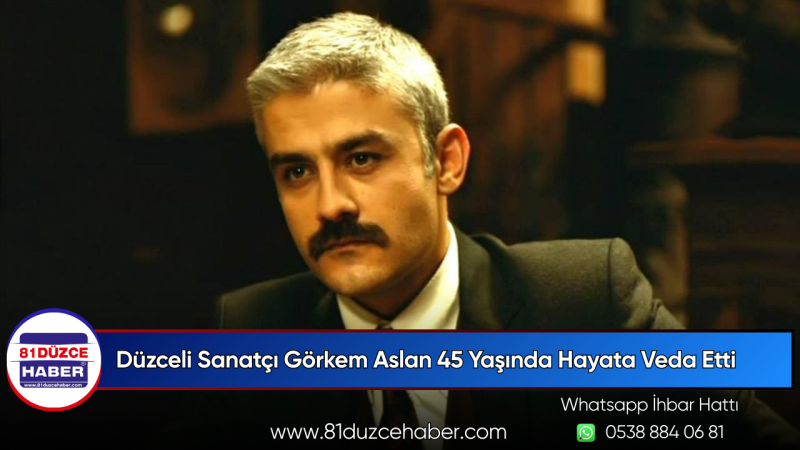 Düzceli Sanatçı Görkem Aslan 45 Yaşında Hayata Veda Etti