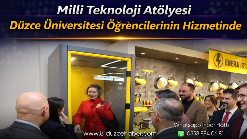 Milli Teknoloji Atölyesi Düzce Üniversitesi Öğrencilerinin Hizmetinde