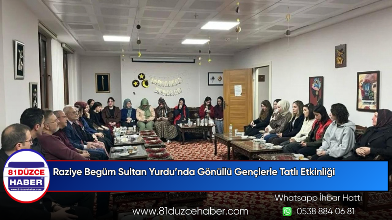 Raziye Begüm Sultan Yurdu’nda Gönüllü Gençlerle Tatlı Etkinliği