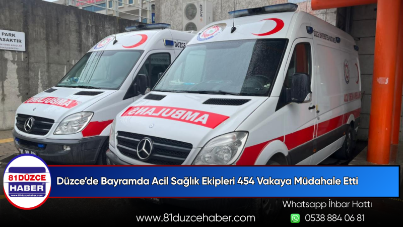 Düzce’de Bayramda Acil Sağlık Ekipleri 454 Vakaya Müdahale Etti