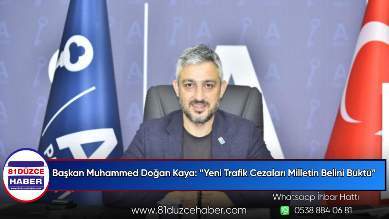 Başkan Muhammed Doğan Kaya: “Yeni Trafik Cezaları Milletin Belini Büktü”