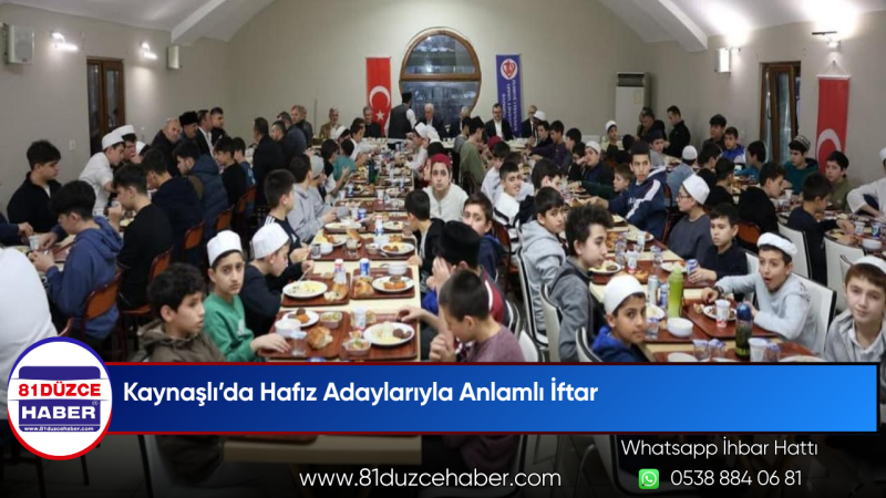 Kaynaşlı’da Hafız Adaylarıyla Anlamlı İftar