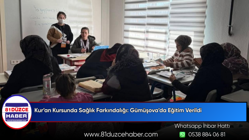 Kur’an Kursunda Sağlık Farkındalığı: Gümüşova’da Eğitim Verildi