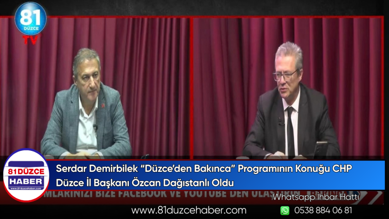 Serdar Demirbilek “Düzce’den Bakınca” Programının Konuğu CHP Düzce İl Başkanı Özcan Dağıstanlı Oldu