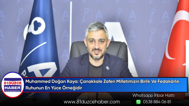 Muhammed Doğan Kaya: Çanakkale Zaferi Milletimizin Birlik Ve Fedakârlık Ruhunun En Yüce Örneğidir