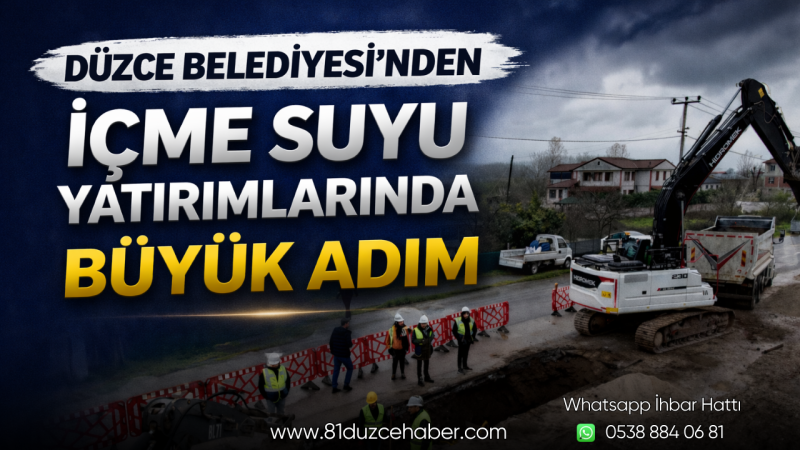 Düzce Belediyesi’nden İçme Suyu Yatırımlarında Büyük Adım