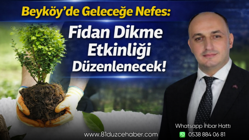 Beyköy’de Geleceğe Nefes: Fidan Dikme Etkinliği Düzenlenecek