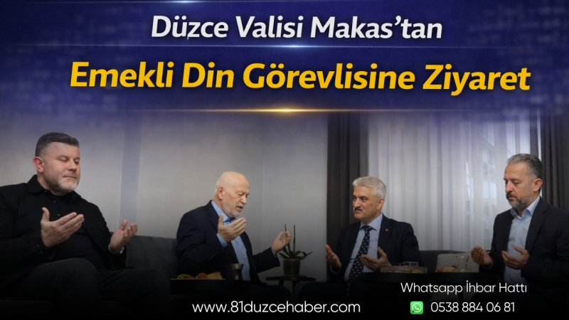 Düzce Valisi Makas’tan Emekli Din Görevlisine Ziyaret