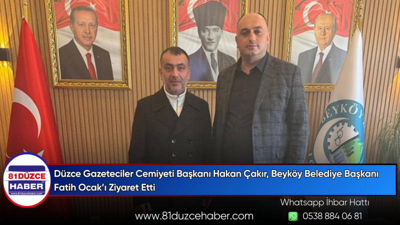 Düzce Gazeteciler Cemiyeti Başkanı Hakan Çakır, Beyköy Belediye Başkanı Fatih Ocak’ı Ziyaret Etti