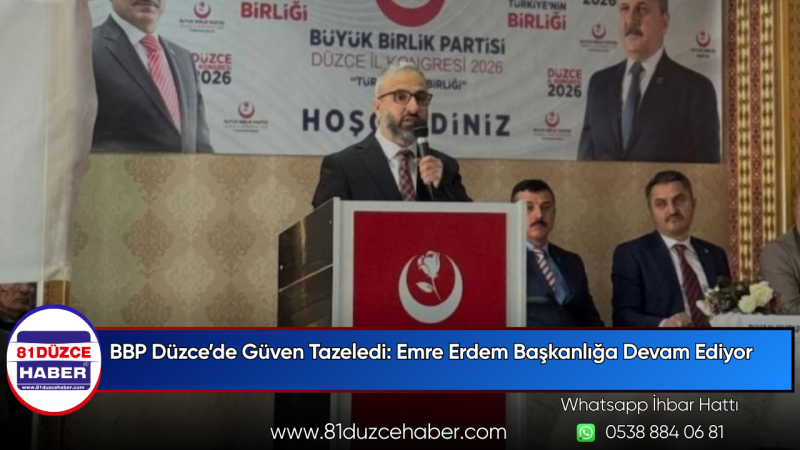 BBP Düzce’de Güven Tazeledi: Emre Erdem Başkanlığa Devam Ediyor