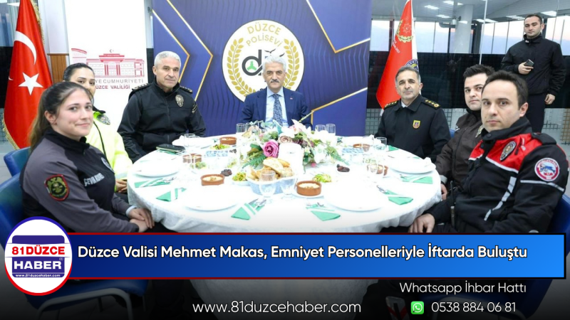 Düzce Valisi Mehmet Makas, Emniyet Personelleriyle İftarda Buluştu