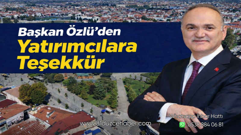 Başkan Özlü’den Yatırımcılara Teşekkür