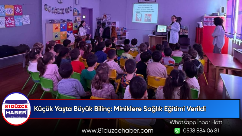 Küçük Yaşta Büyük Bilinç: Miniklere Sağlık Eğitimi Verildi